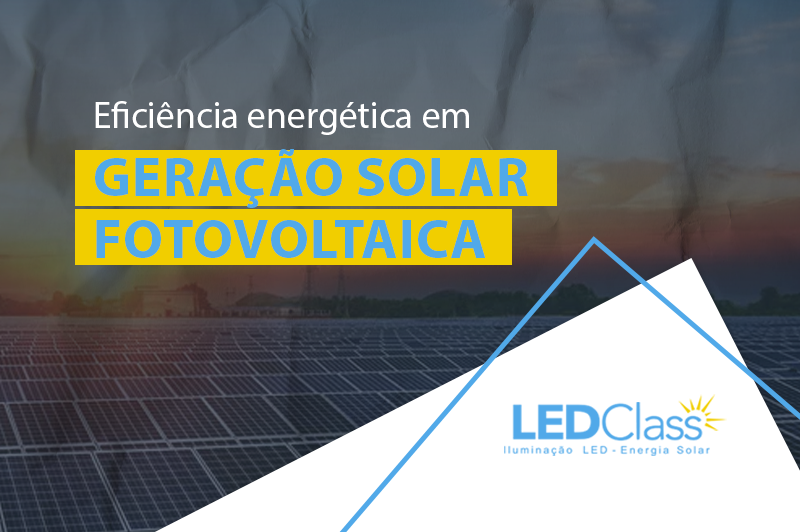 Eficiência energética em geração solar fotovoltaica